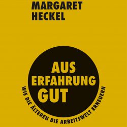 Margret Heckel, Aus Erfharung gut