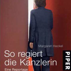 So regiert die Kanzlerin (Spiegel-Bestseller) von Margret Heckel